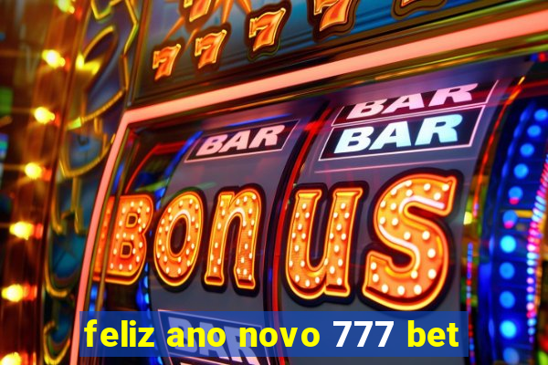 feliz ano novo 777 bet